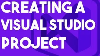 How To Create A New VISUAL STUDIO Project