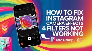 How to Fix Instagram Camera Effects Filters Not Working |Instagram Filters Not Working| Tech Library