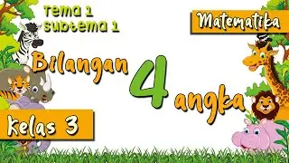 Tematik 3A Bilangan Empat Angka |  Matematika Tema 1 Subtema 1 Kelas 3 SD