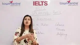 IELTS SPEAKING VIDEO || PART 1 || INDIA SCORE 9 BAND || TOWN CENTRE LANGUAGE ACADEMY