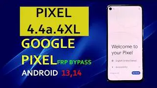 Google Pixel 4a/ 4/ 4XL FRP Bypass 2026 | Pixel Android 13/14 Goolge Account Remove Without PC 100%