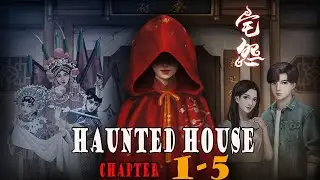 Haunted House Chapter 1- 5 Walkthrough