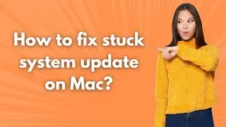 How to fix stuck system update on Mac ? - Step by Step
