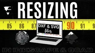 HOW TO RESIZE DXF & SVG FILES USING INKSCAPE OR QCAD