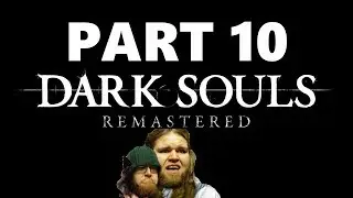 Dark Souls Playthrough Pt 10