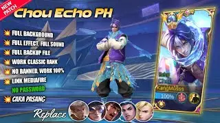 Script Skin Chou Echo PH No Password - Full Effect Voice - New Patch - MLBB
