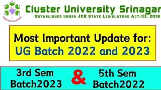 Important Update for all UG Batch 2022 and Batch 2023 (3rd  & 5th Semester Cluster University Sgr)
