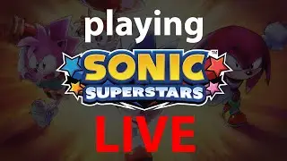 Finishing Sonic Superstars?