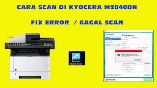 FIX ERROR SCAN KYOCERA M2040DN DAN CARA INSTAL QUICKSCAN