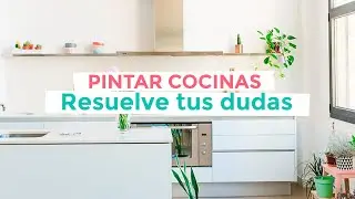 Cómo conseguir la cocina de tus sueños. Dudas y respuestas sobre pintar la cocina