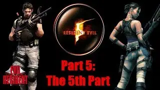 Resident Evil 5 Part 5: The 5th Part