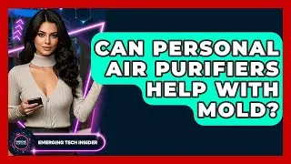 Can Personal Air Purifiers Help With Mold? - Emerging Tech Insider