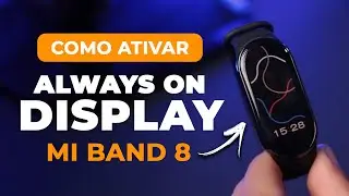 COMO ATIVAR Always-ON Display na MI BAND 8!