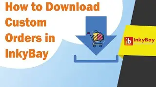 How to Download Custom Orders | Inkybay Product Personalizer