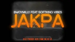 Jakpa - Bwoymilly Feat SoftKing Vibes