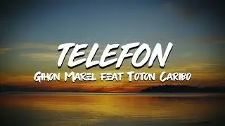 TELEFON - Gihon Marel feat Toton Caribo (Lirik)