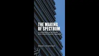 The Making of Spectrum | A Conversation With Rob