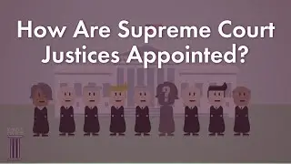 How Are Supreme Court Justices Appointed? | Simple Civics
