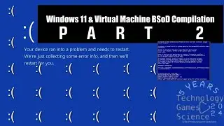 Windows 11 & Virtual Machine BSoD Compilation PART 2