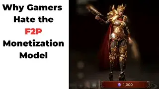 Why Gamers Hate the Free to Play Monetization Model (Rant)
