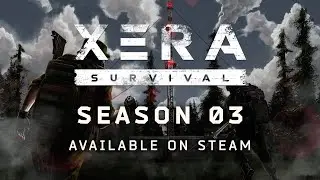 XERA: Survival – Season 3 Trailer | Available On Steam