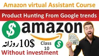 Google trends for Amazon product hunting || Amazon virtual assistant course for beginners