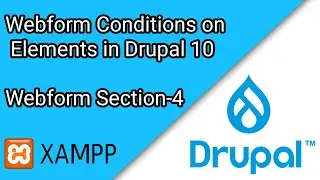 Webform Conditions on Elements in Drupal 10- Section 4 | Drupal Tutorial #11