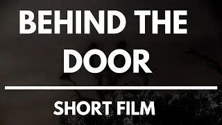 Behind the door - Short Film