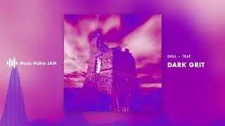 Dark Grit | Trap Hip Hop Afrobeat | Music Maker JAM