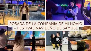 POSADA DE LA COMPAÑIA DE MI NOVIO + FESTIVAL NAVIDEÑO DE MI SOBRINO DICIEMBRE 13 Y 14
