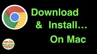 How to install Google Chrome On Mac
