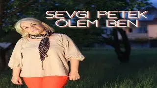 Sevgi Petek   Ölem Ben Official Video 2021