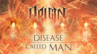 ORIGIN - Disease Called Man (OFFICIAL TRACK)