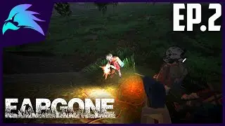 Fargone Ep.2-The Bandits Need To Be Dealt With