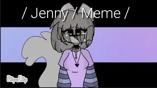 Jenny / Meme u-u /