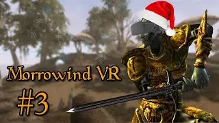 It's a Very Morrowind Christmas! - Morrowind VR Ep. 3