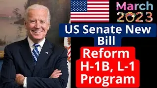 Latest  Update: US Senate Introduces Bill to reform H 1B, L 1 program | US Immigration 2023