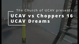 UCAV vs Choppers 16: UCAV Dreams