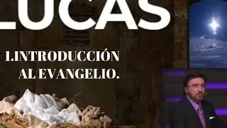 [Serie] INTRODUCCION AL EVANGELIO DE LUCAS Dr. Armando Alducin...COMENZAMOS...