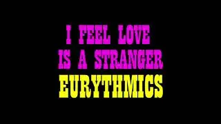 Eurythmics   I Feel Love Is A Stranger (Phil B's Obsession Mix)