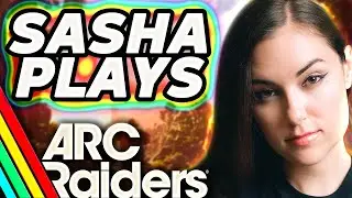 I Played ARC RAIDERS With My Mods | Sasha Grey Plays