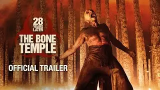 28 Years Later: The Bone Temple - Official Trailer - Only In Cinemas January 14