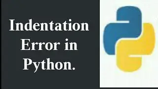 Indentation error in python.