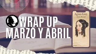 Wrap Up | Marzo y abril 2022