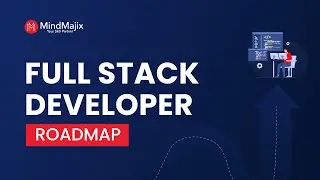 Full Stack Developer Roadmap | How to Become a Full Stack Developer in 2024? | MindMajix