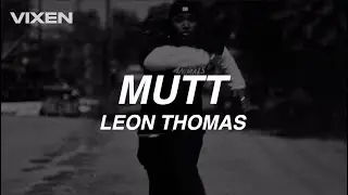 Leon Thomas | Mutt (Sub Español)