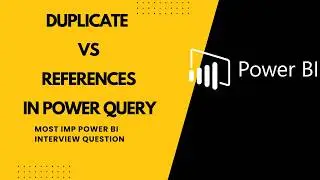 Power BI Interview Prep Q1: Duplicate vs Reference in Power Query