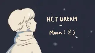 NCT DREAM (엔시티 드림) - Moon (문) Animated Lyrics Video