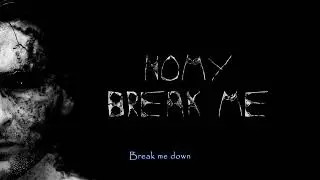 Nomy - Break me