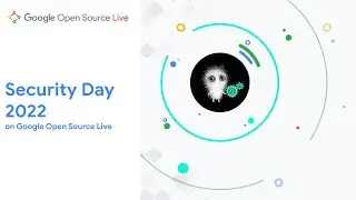 Full Event | Security Day 2022 on Google Open Source Live